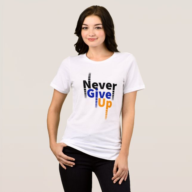 never give up Tri-Blend shirt (Front Full)
