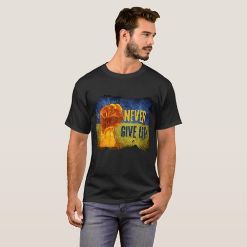 Never Give Up Ukraine Flaming Fist T_Shirt