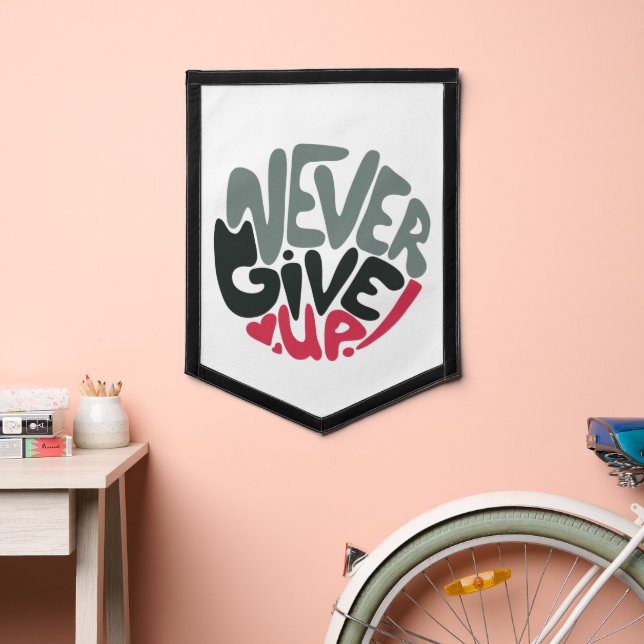 Never Give Up - Uplifting Inspiring White Pennant (Insitu 2)