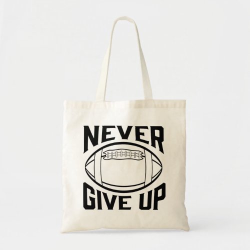Never Give Up Varsity Style Football Design Tote Bag