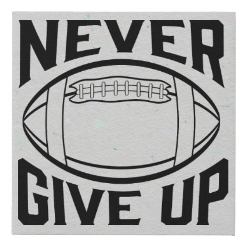 Never Give Up Varsity Style Football Design Wood W Faux Canvas Print