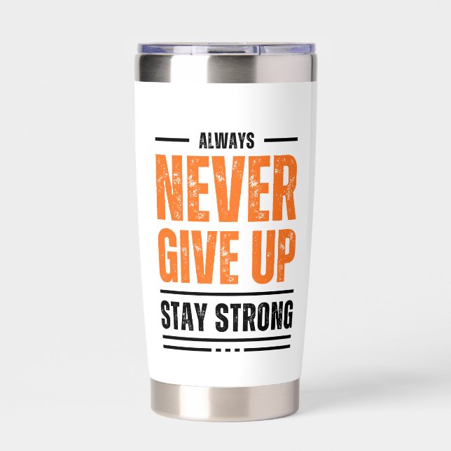 Never Give Up Water Bottle Insulated Tumbler (Front)
