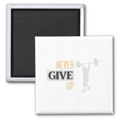 Never Give Up Weight Lift Magnet