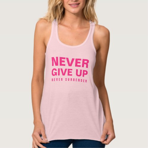 Never Give Up Womens Flowy Racerback Soft Pink Tank Top