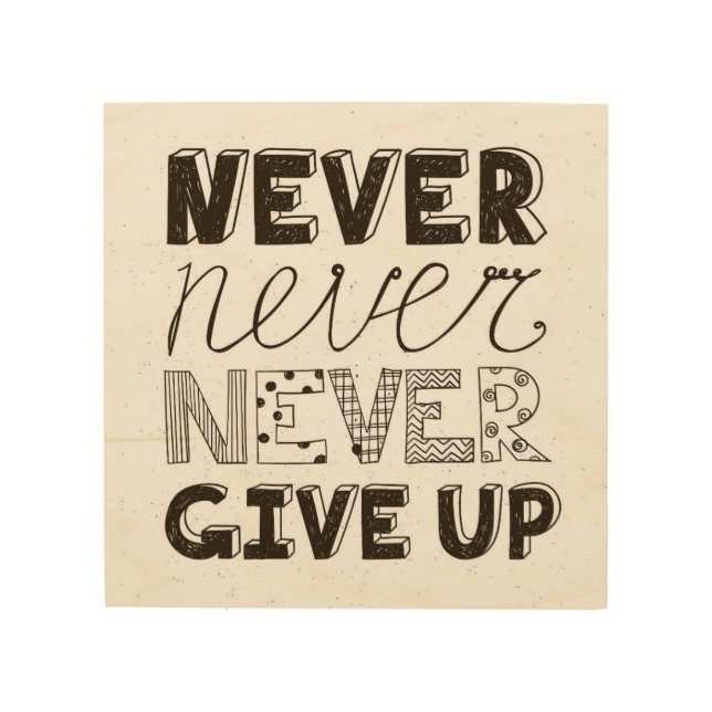 Never Give Up Wood Wall Decor (Front)