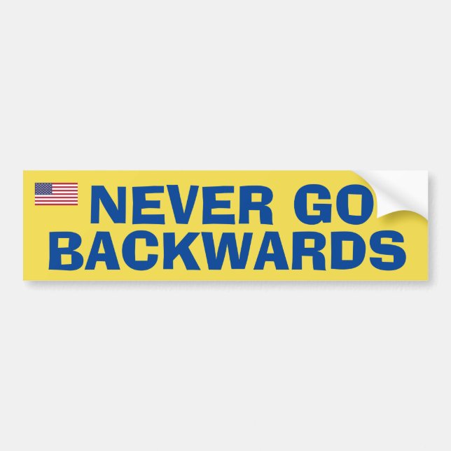 Never Go Backwardss Bumper Sticker (Front)