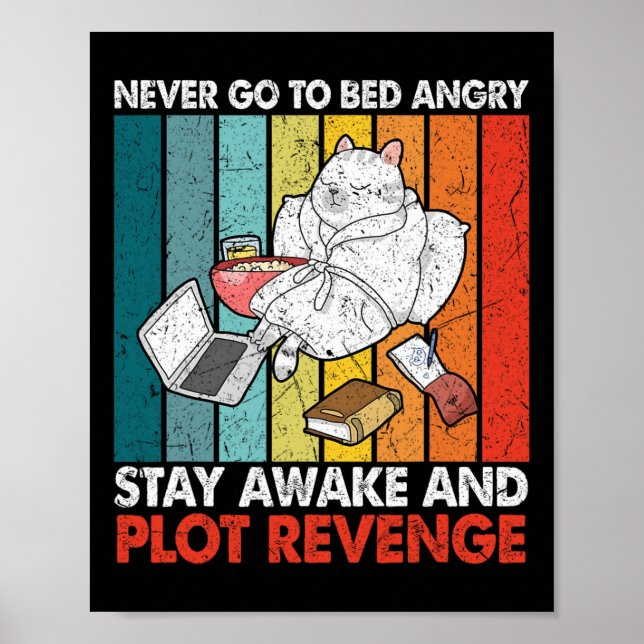 Never Go Bed Angrystay Awake And Plot Revenge Retr Poster (Front)