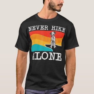 Never Hike Alone Dalmatian Graphic Hiking  T-Shirt