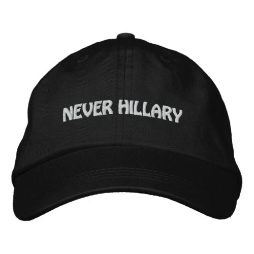 NEVER HILLARY For President 2016 Embroidered Baseball Hat