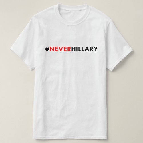 Never Hillary T_Shirt NEVERHILLARY