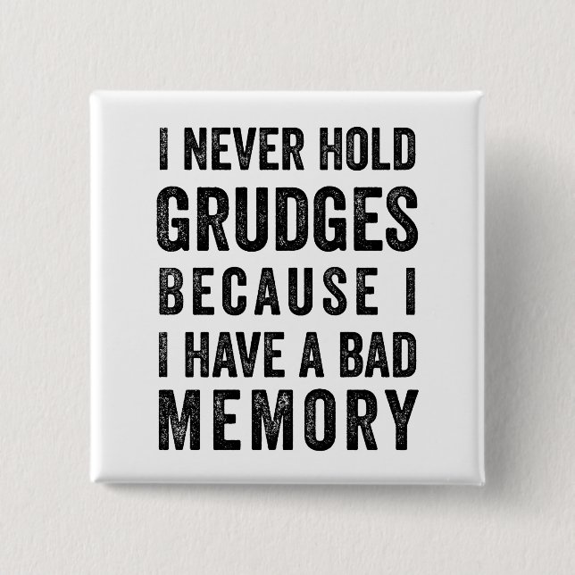 Never Hold Grudges Poor Memory Funny Button (Front)