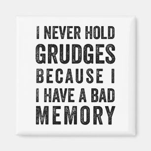 Never Hold Grudges Poor Memory Funny Magnet