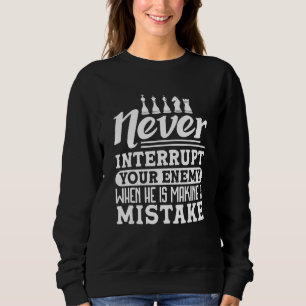 Never interrupt Chess player chess club chess Sweatshirt