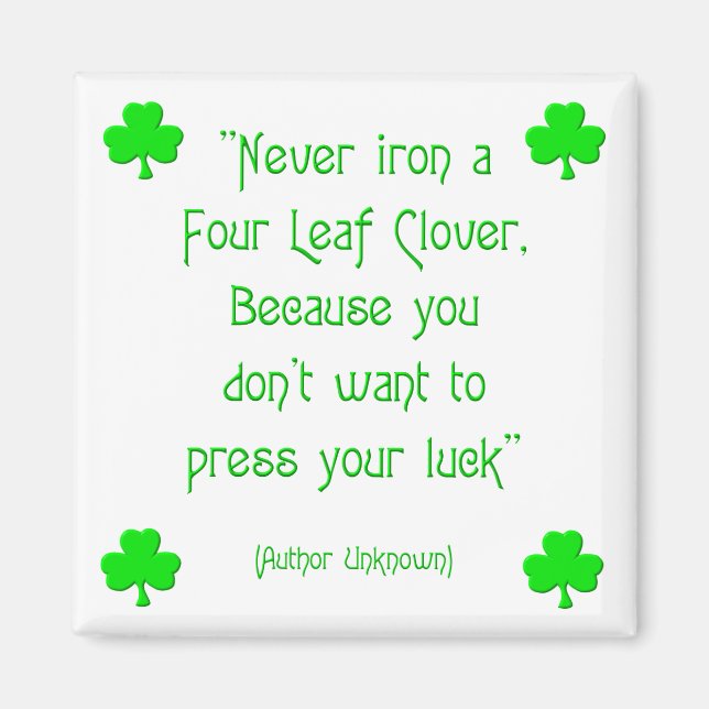 Never iron a four-leaf clover.... magnet (Front)