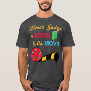 Never Judge A Book By Its Movie Design For Book Lo T-Shirt