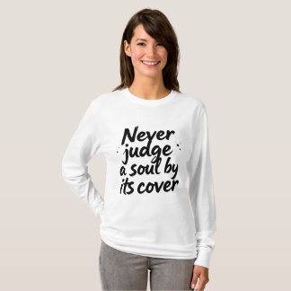 Never Judge a Soul by its Cover T-Shirt
