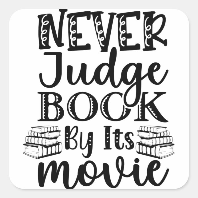 Never Judge Book By Its Movie Square Sticker (Front)