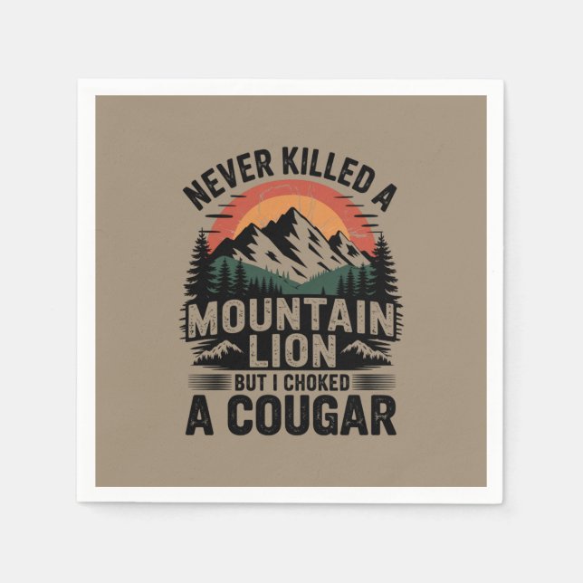 Never Killed A Mountain Lion But I've Choked A Cou Napkins (Front)