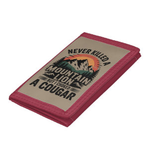 Never Killed A Mountain Lion But I've Choked A Cou Tri-fold Wallet