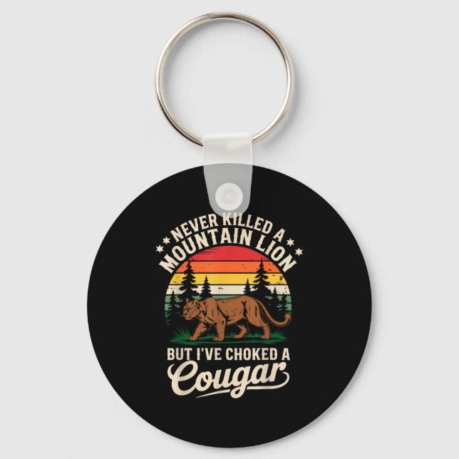Never Killed A Mountain Lion Funny Cougar Hunting  Keychain (Front)