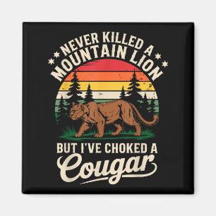 Never Killed A Mountain Lion Funny Cougar Hunting  Magnet