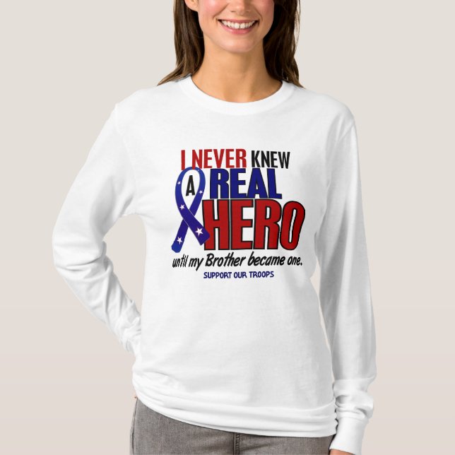 Never Knew A Hero 2 Brother (Support Our Troops) T-Shirt (Front)