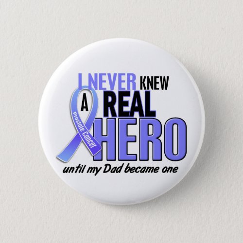 Never Knew A Hero 2 Dad Prostate Cancer Button