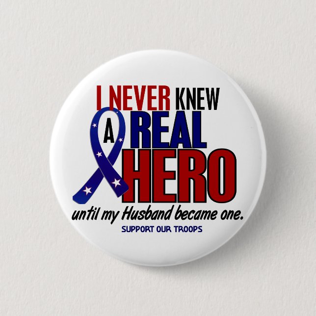 Never Knew A Hero 2 Husband (Support Our Troops) Pinback Button (Front)