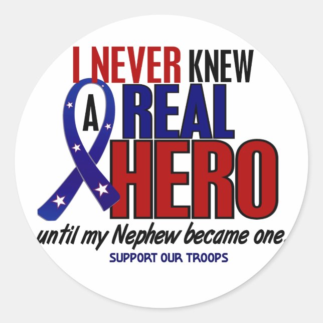 Never Knew A Hero 2 Nephew (Support Our Troops) Classic Round Sticker (Front)