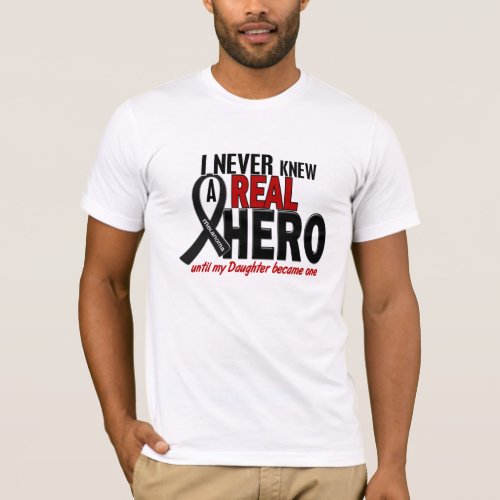 Never Knew A Real Hero 2 Melanoma T_Shirt