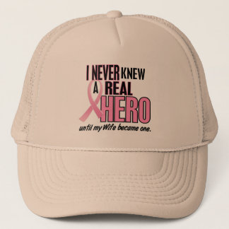 Never Knew A Real Hero WIFE (Breast Cancer) Trucker Hat