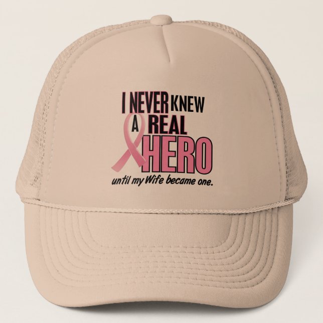 Never Knew A Real Hero WIFE (Breast Cancer) Trucker Hat (Front)