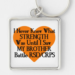 Never Knew Strength/Heart/Brother...RSD/CRPS Keychain