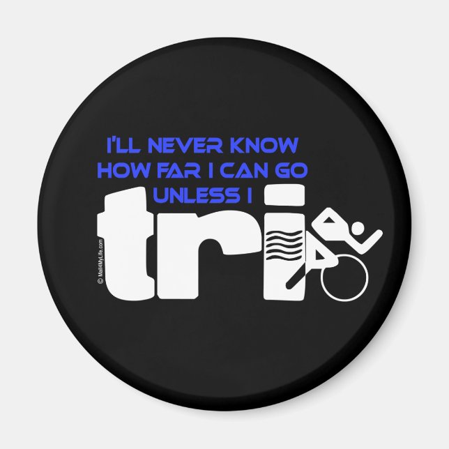 Never Know Unless I Tri Magnet (Front)