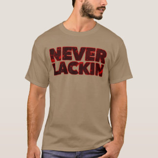 Never Lackin retro T-Shirt