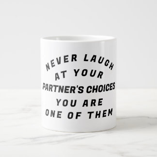 Never Laugh, T-Shirt Giant Coffee Mug