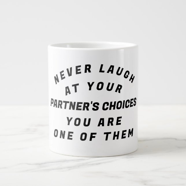 Never Laugh, T-Shirt Giant Coffee Mug (Front)
