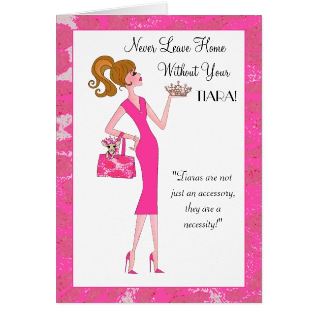 "Never Leave Home Without Your Tiara!" Cards (Front)