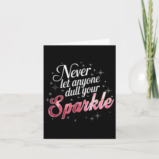 Never Let Anyone Dull Your Sparkle Motivation  Card (Front)