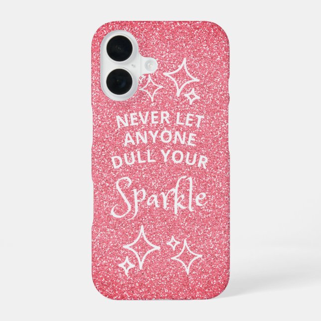 Never Let Anyone Dull Your Sparkle Pink Glitter  iPhone Case (Back)