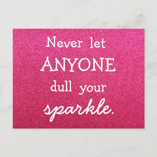 Never Let Anyone Dull Your Sparkle _ Pink Glitter Postcard