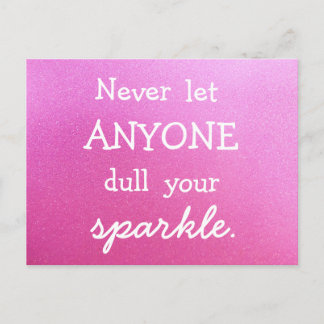 Never Let Anyone Dull Your Sparkle Pink Glitter Postcard