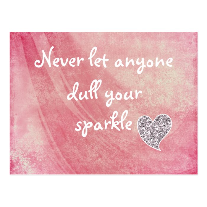 Never let anyone dull your sparkle postcards