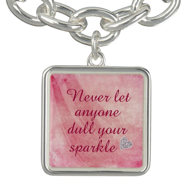 Never let anyone dull your sparkle quote charm bracelet (Design)