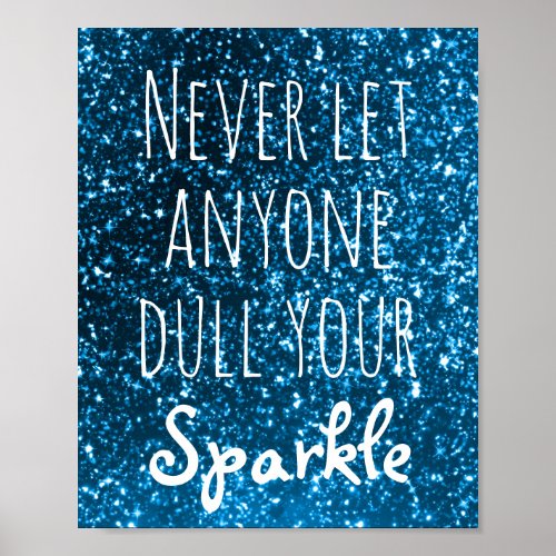 Never Let Anyone Dull Your Sparkle Quote  Glitter Poster