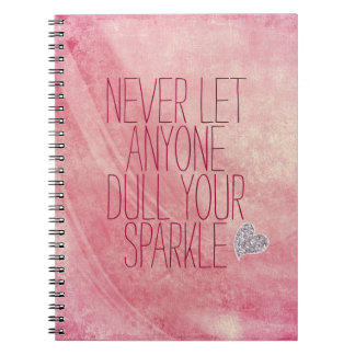 Never let anyone dull your sparkle quote notebook