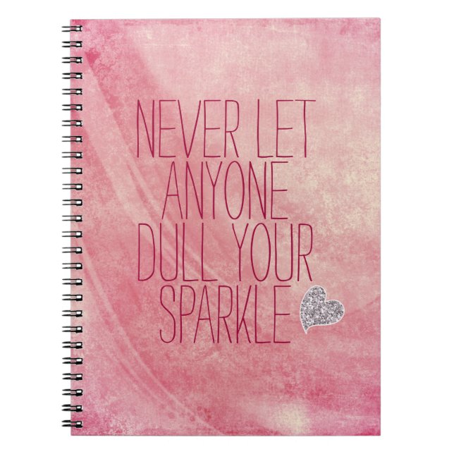 Never let anyone dull your sparkle quote notebook (Front)