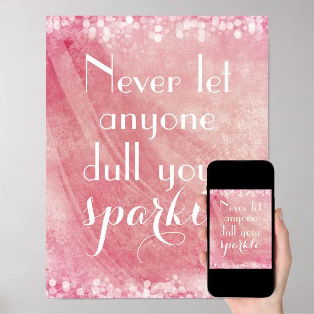 Never Let Anyone Dull Your Sparkle Quote Poster Zazzle