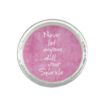 Never Let Anyone Dull Your Sparkle Quote Ring by QuoteLife at Zazzle