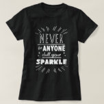 Never Let Anyone Dull Your Sparkle Quote T-shirt at Zazzle